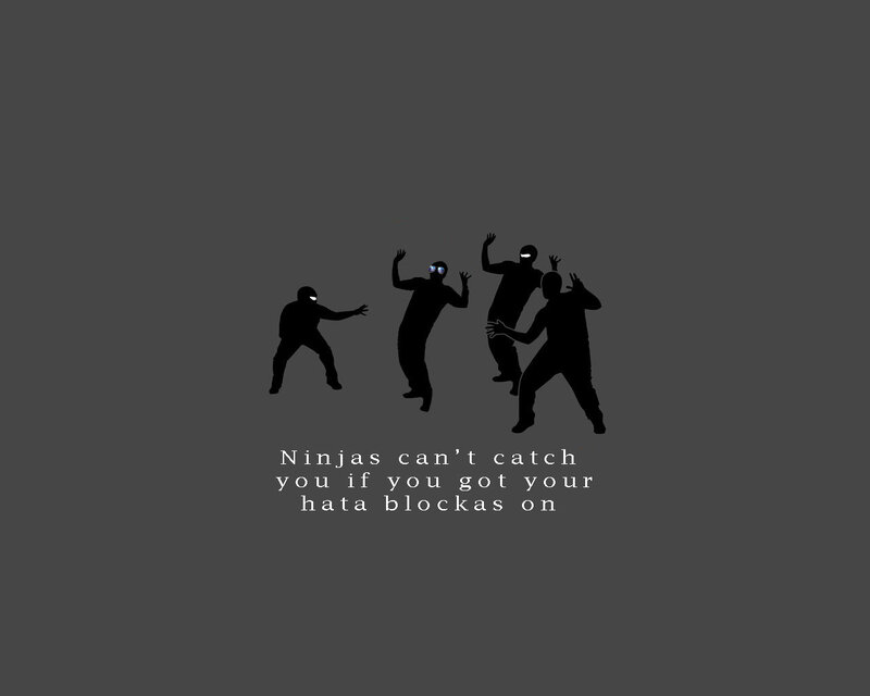 Ninjas can't catch you