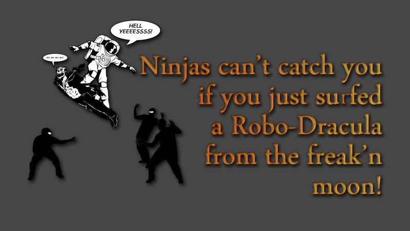 Ninjas can't catch you