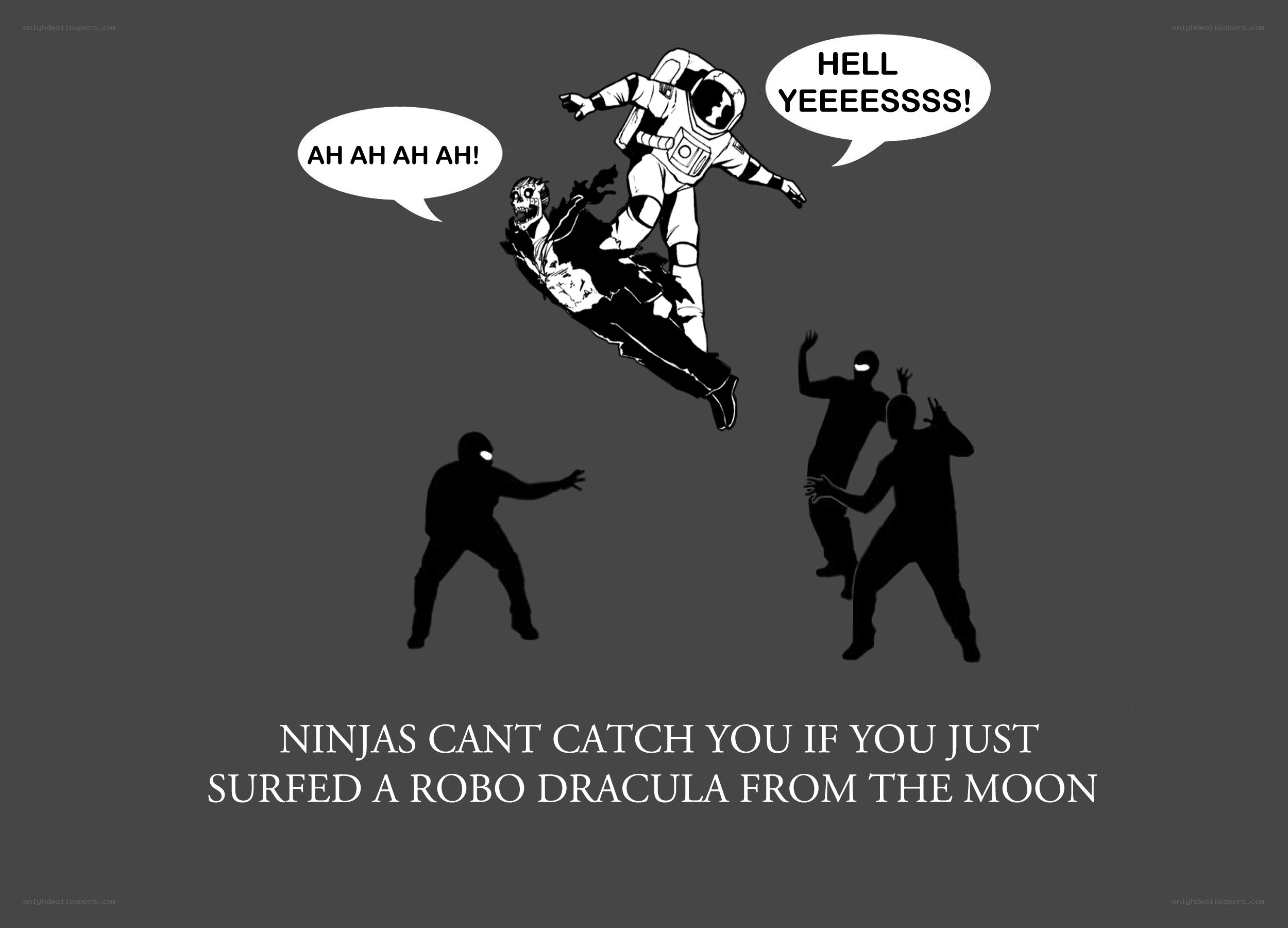 Ninjas can't catch you