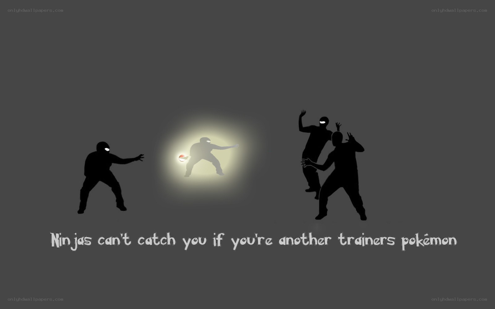 Ninjas can't catch you