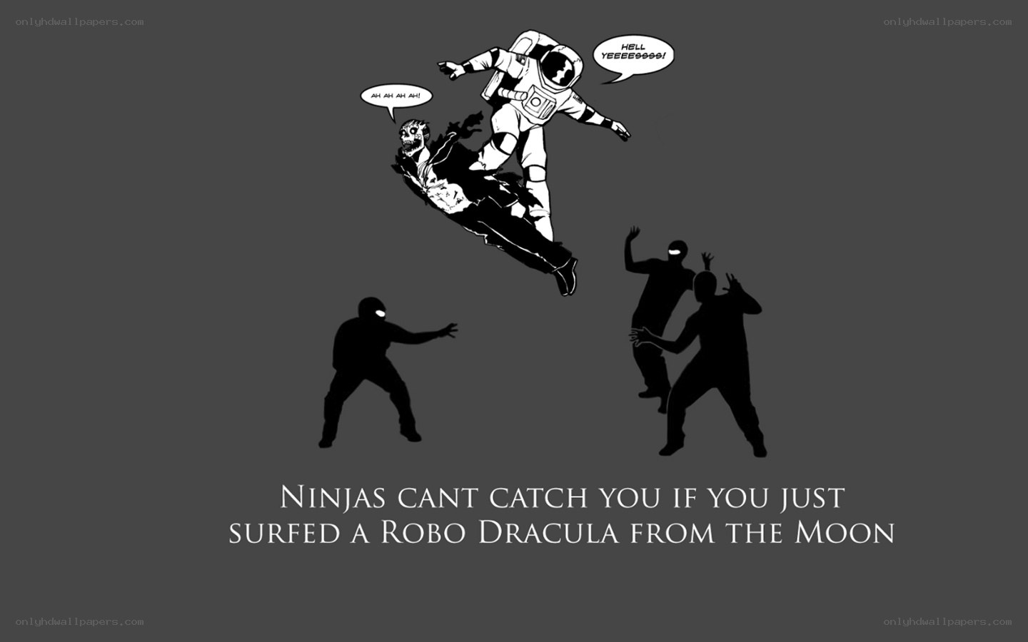 Ninjas can't catch you