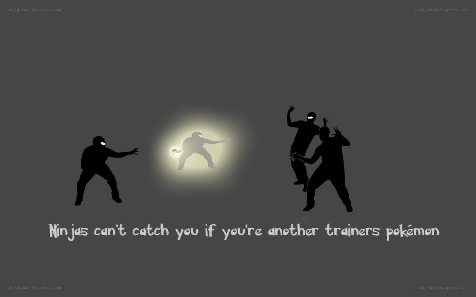 Ninjas can't catch you