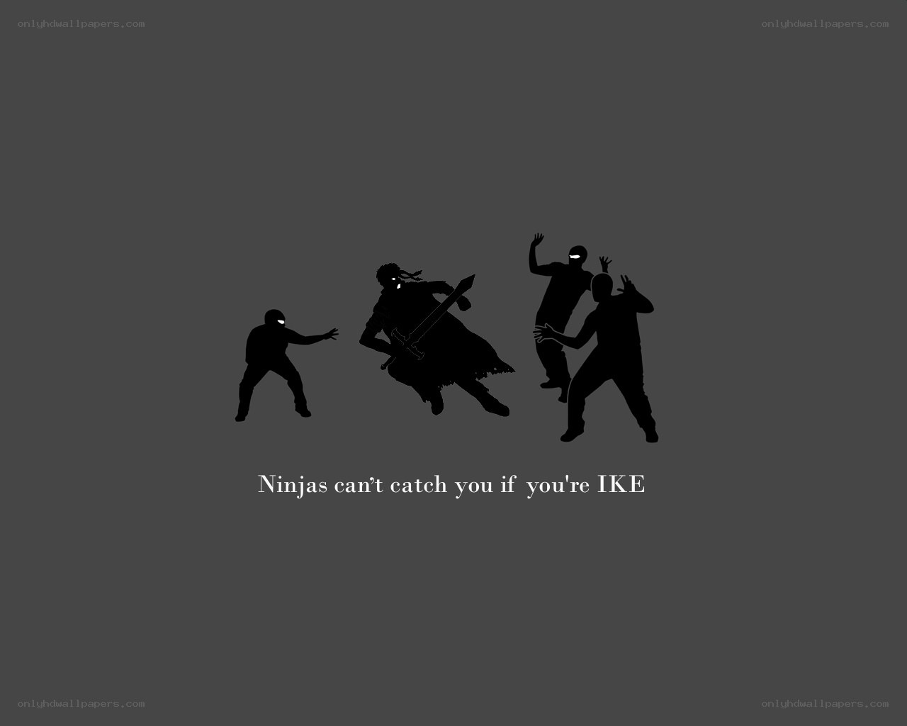 Ninjas can't catch you