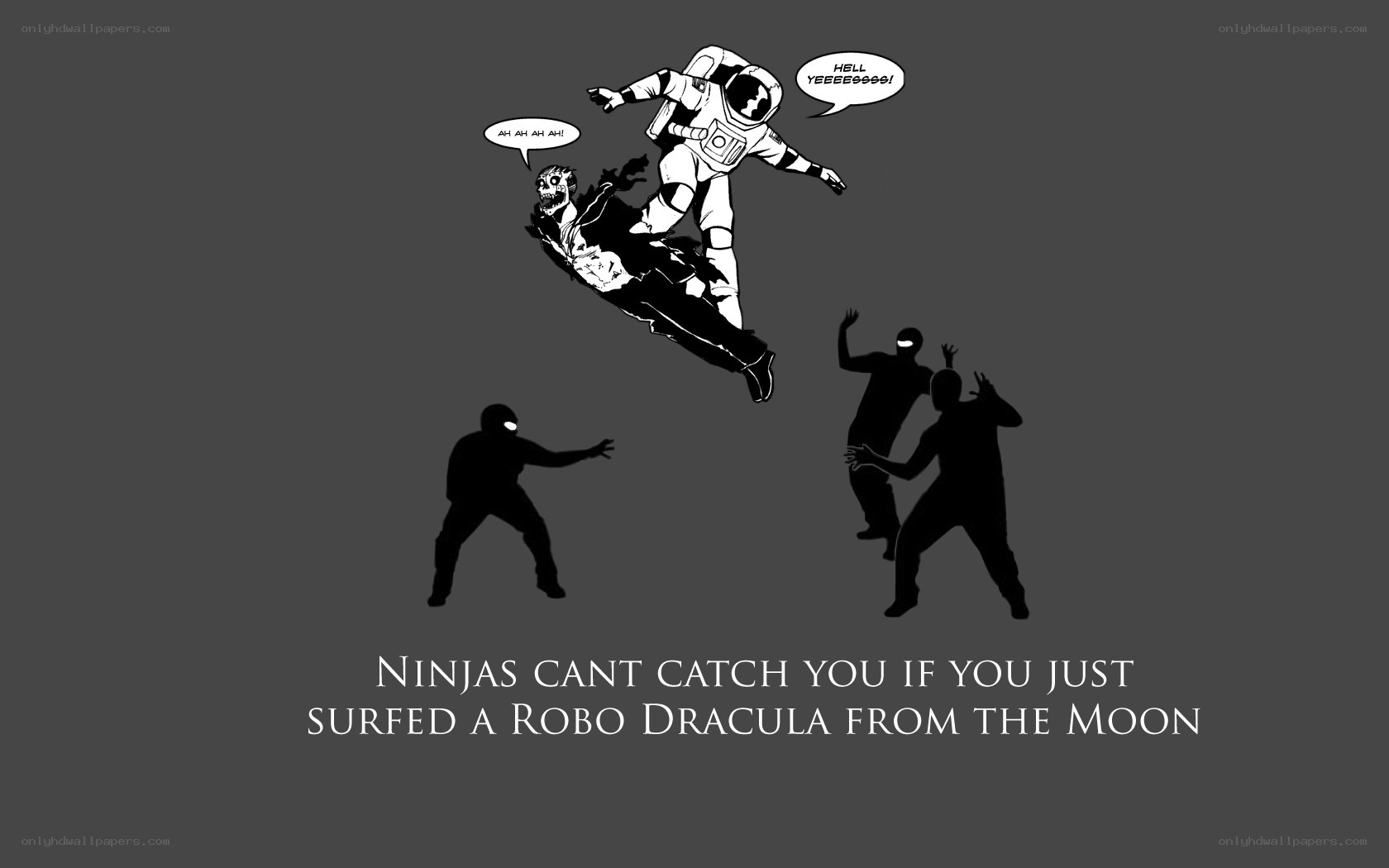 Ninjas can't catch you