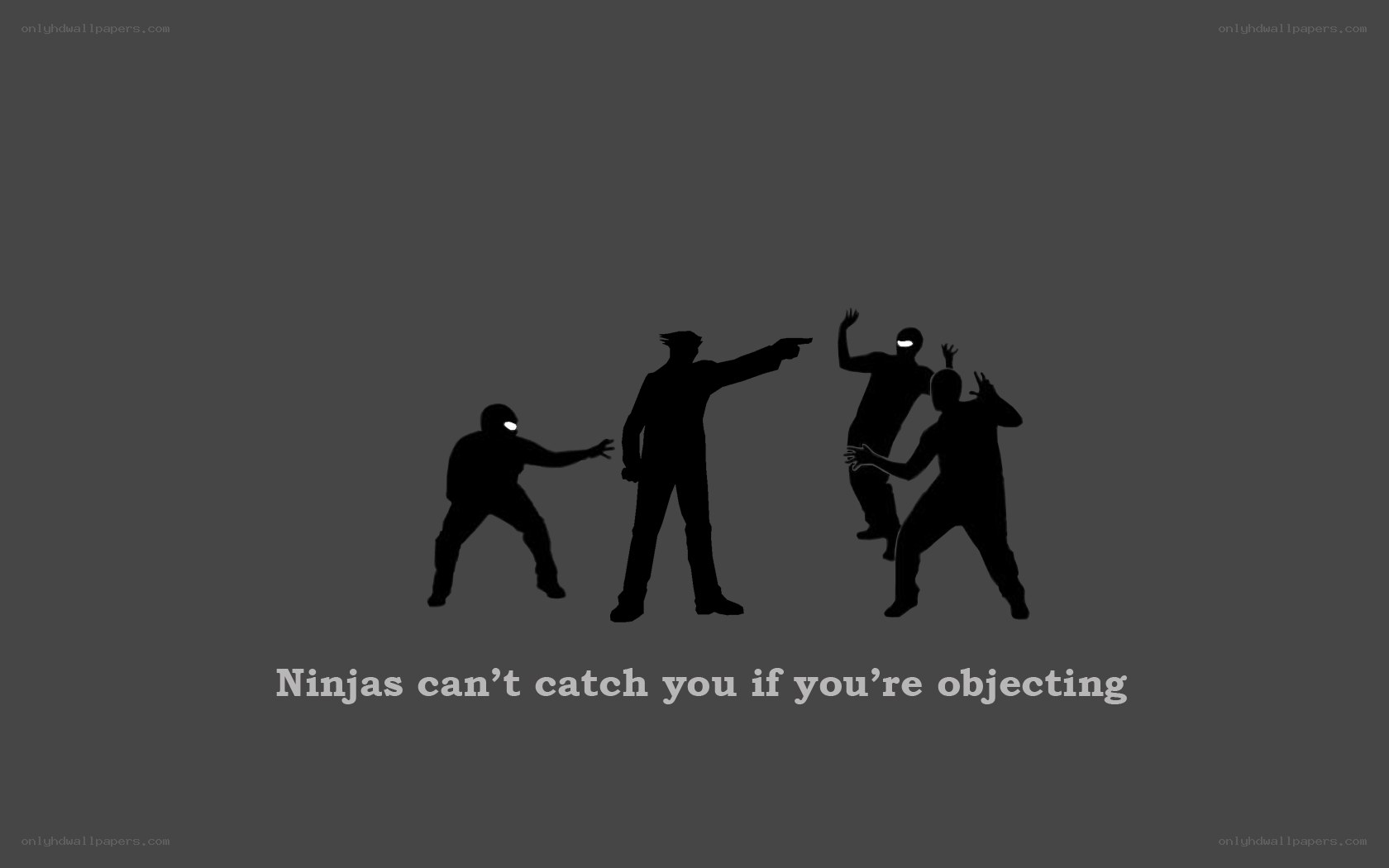 Ninjas can't catch you