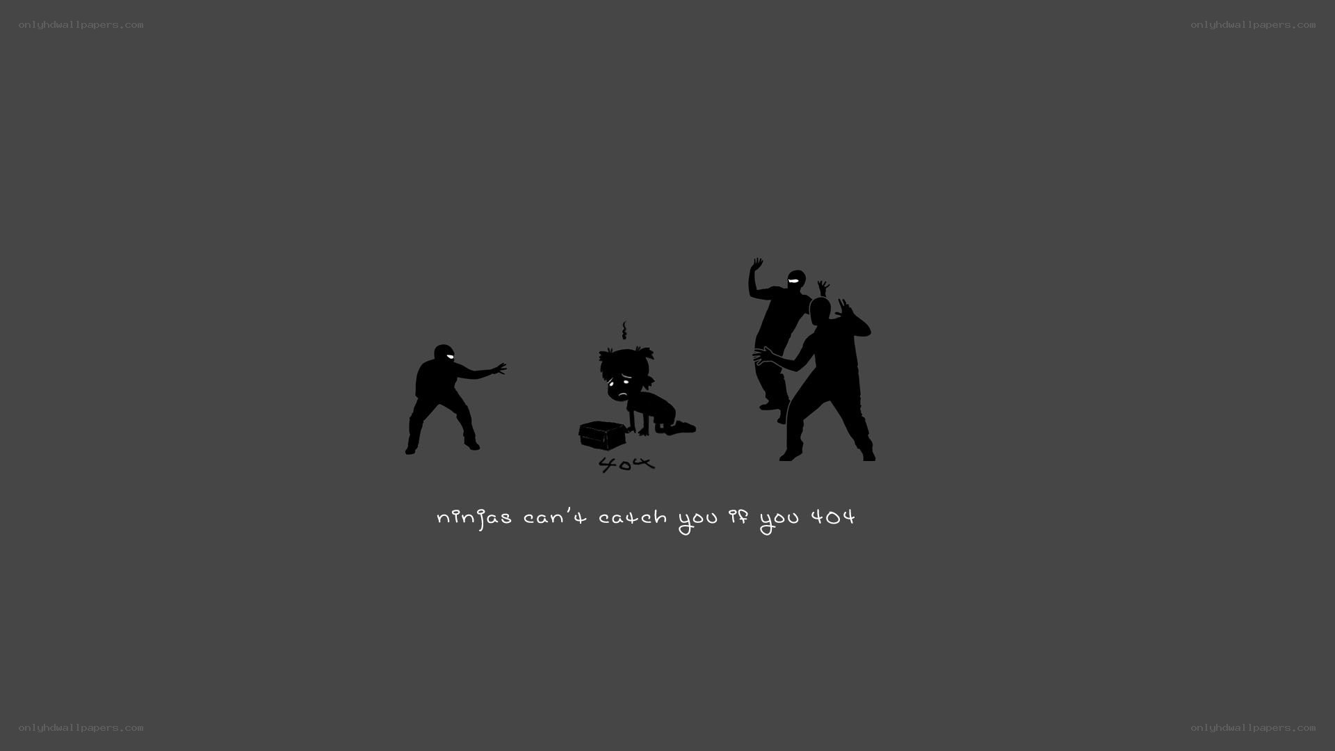 Ninjas can't catch you