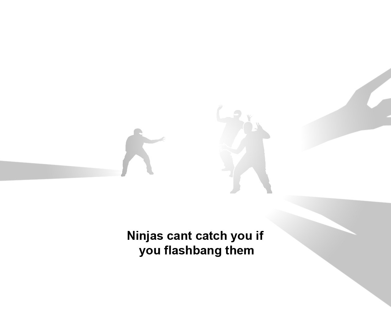 Ninjas can't catch you