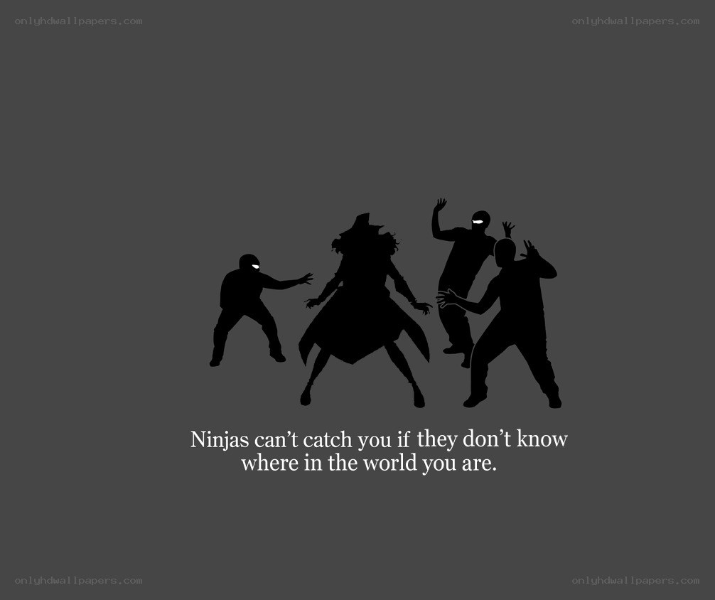 Ninjas can't catch you