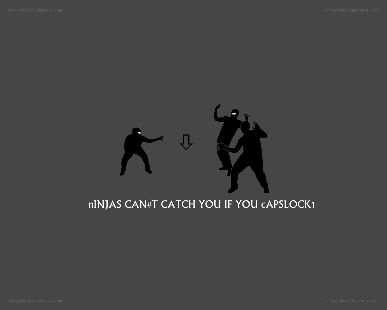 Ninjas can't catch you