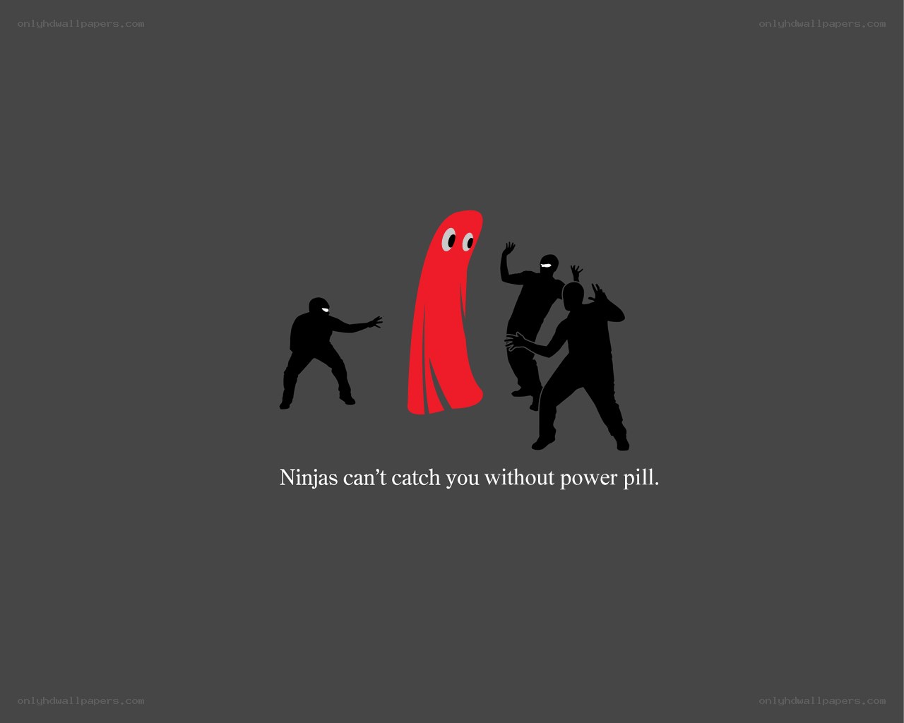 Ninjas can't catch you
