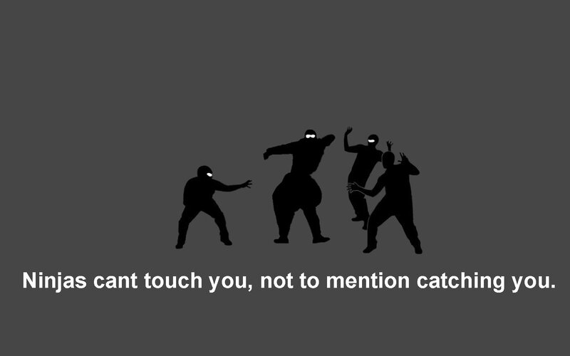 Ninjas can't touch you