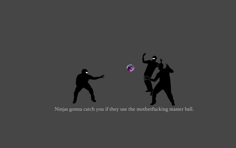 Ninjas with master ball