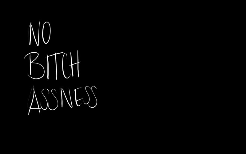 no bitch assness text