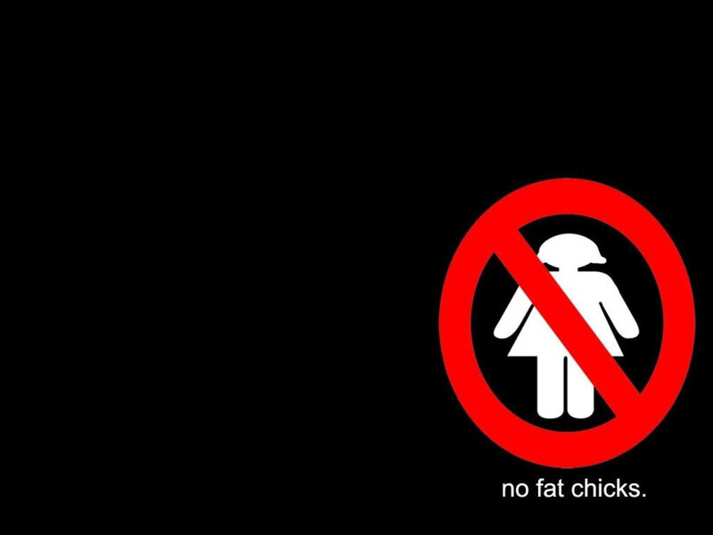no fat chicks sign