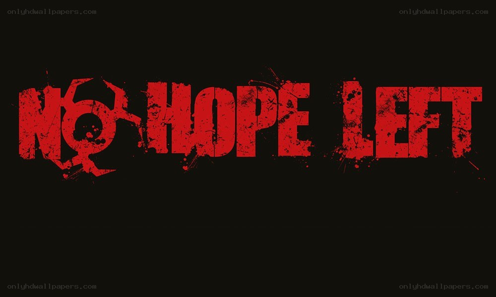 No Hope Left text with biohazard symbol