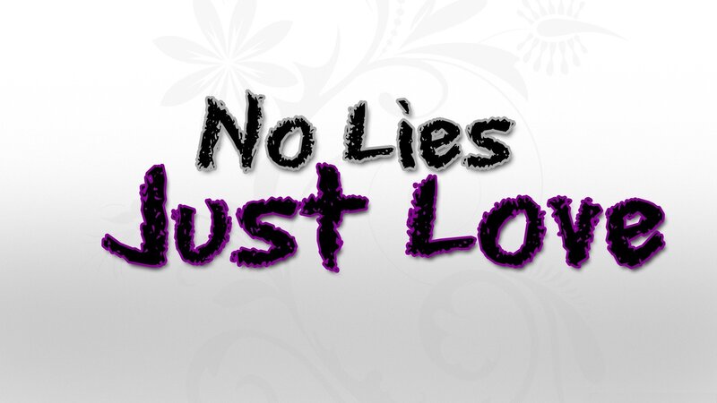 No Lies Just Love