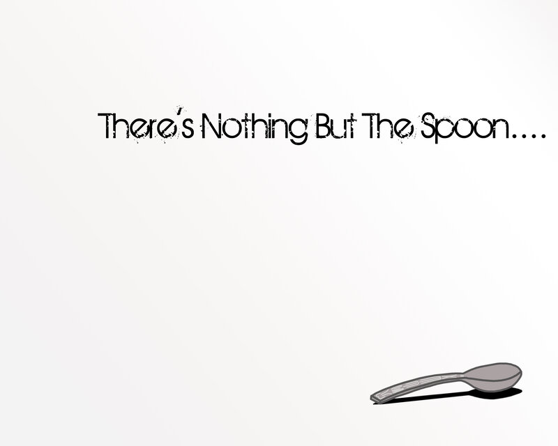 nothing but the spoon