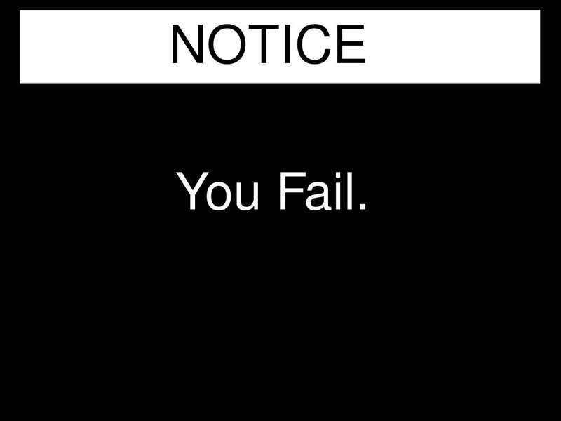 Notice: You Fail
