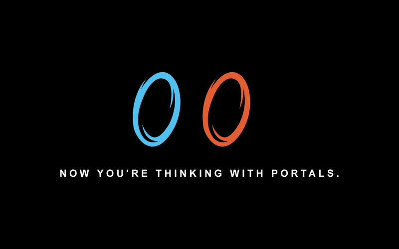 Now You're Thinking With Portals
