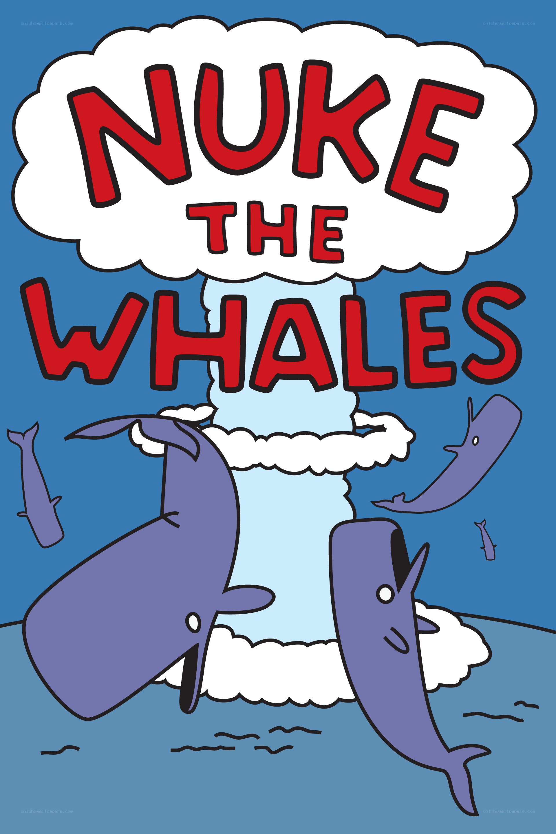 Nuke the Whales