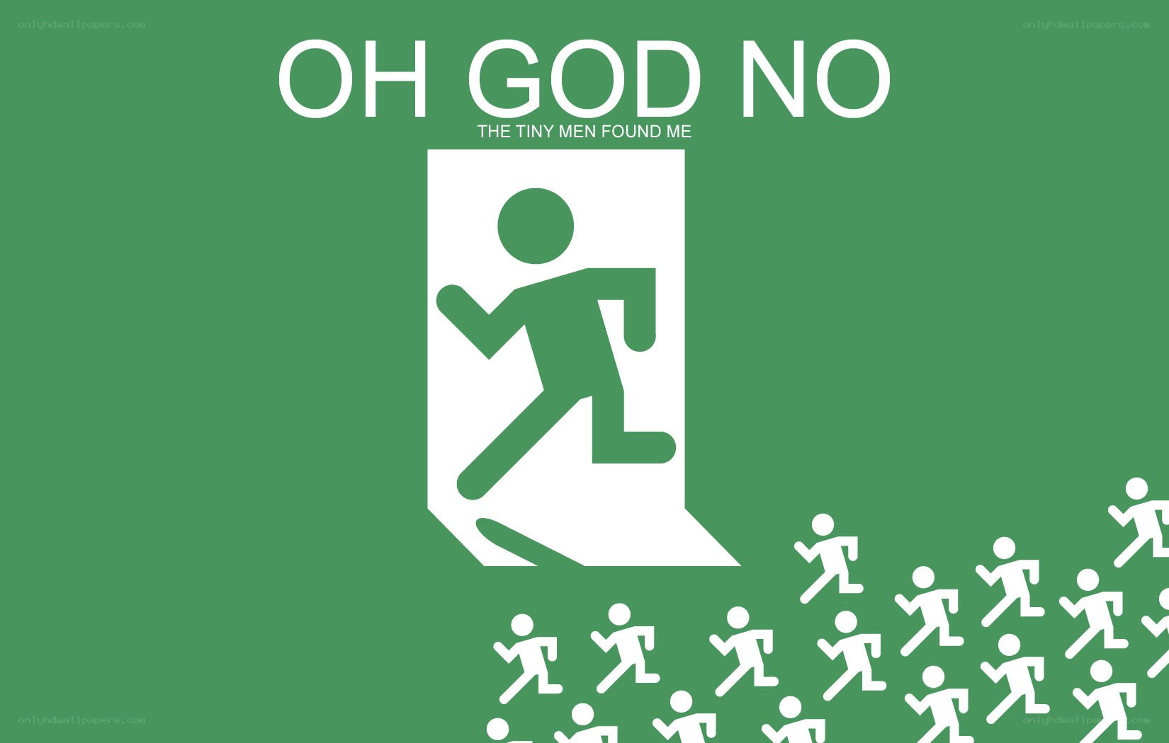 Oh God No: The Tiny Men Found Me