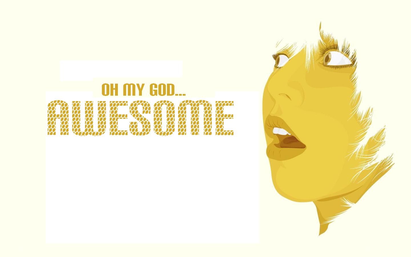Oh My God... Awesome