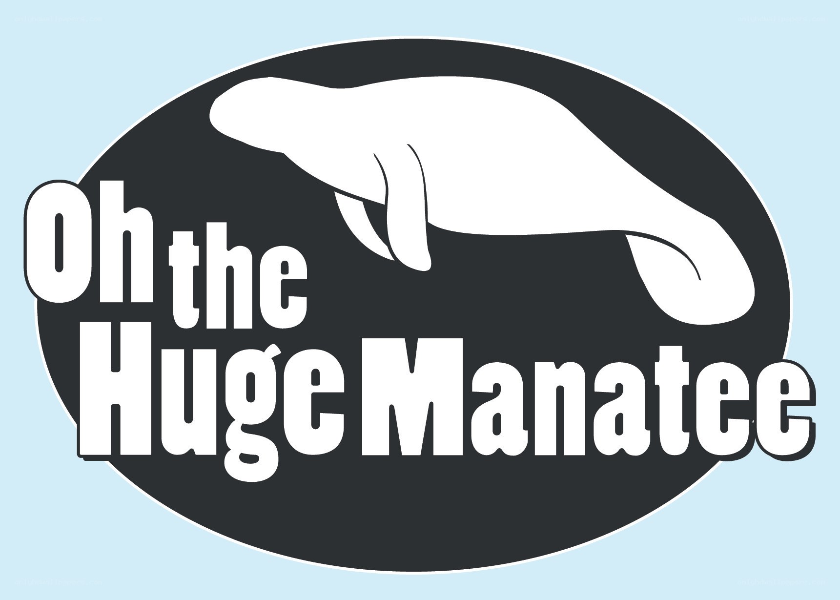 Oh the Huge Manatee