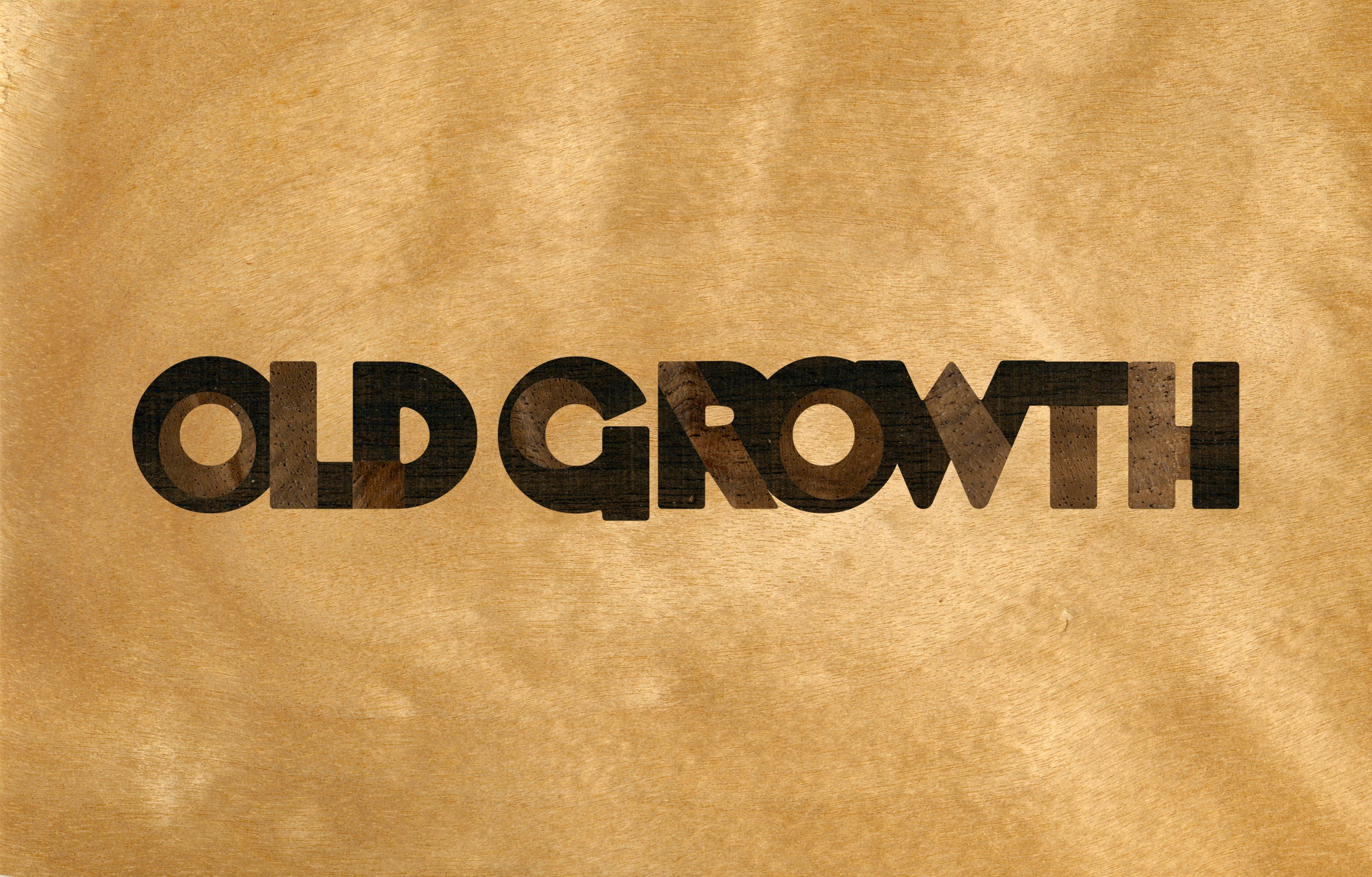 Old Growth text on wood