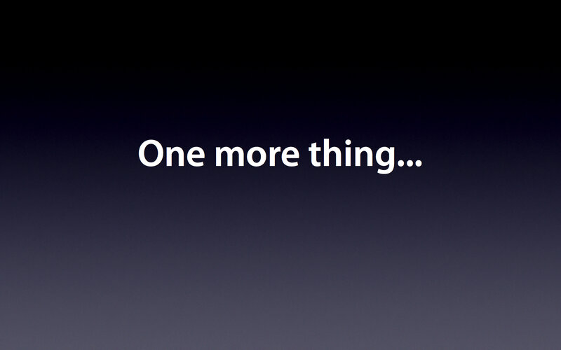One more thing slide