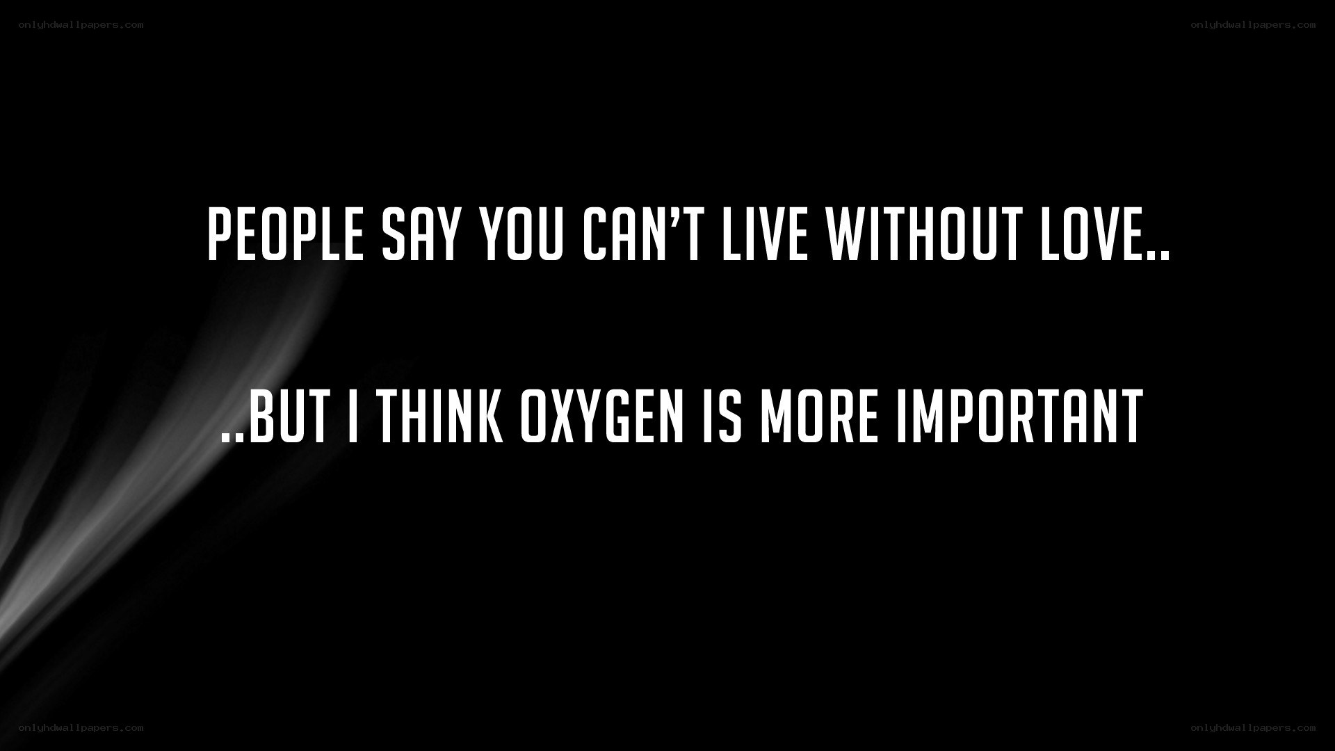 oxygen over love quote
