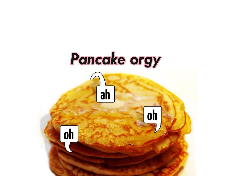Pancake orgy