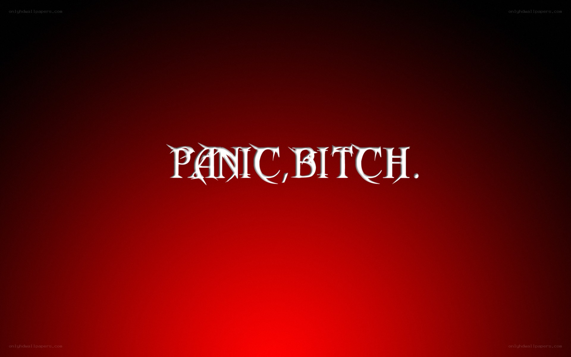 Panic, Bitch text on red background