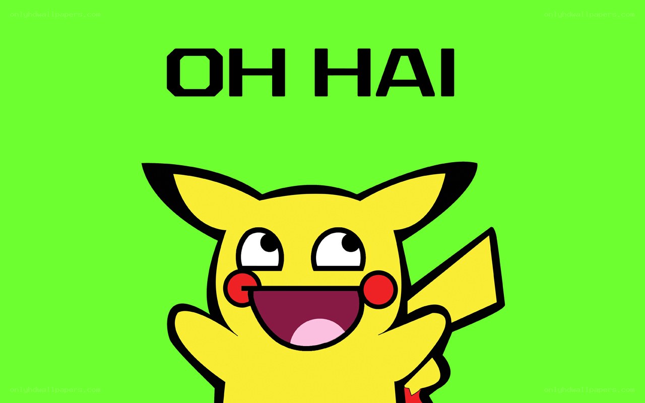 Pikachu saying oh hai