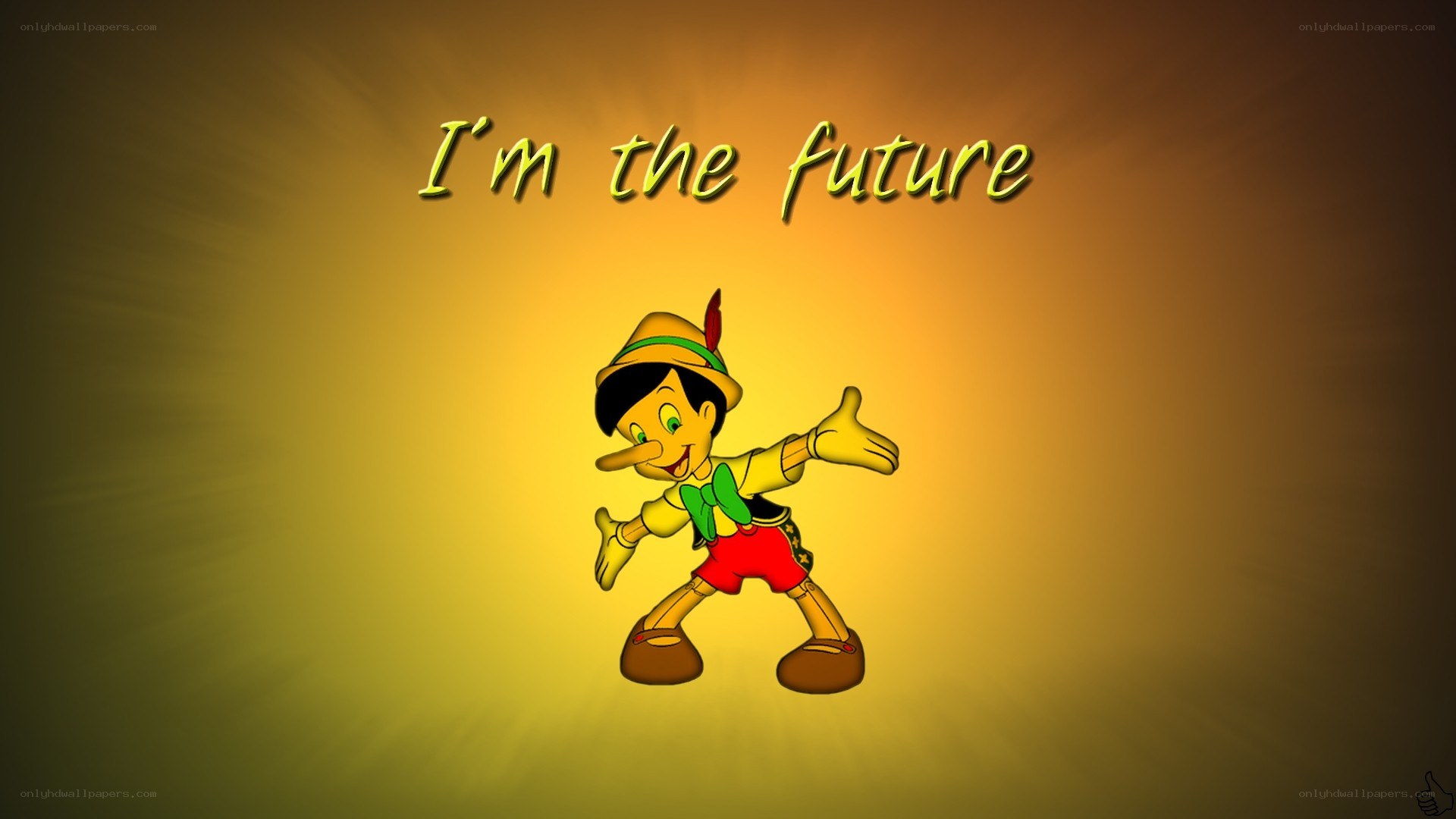 Pinocchio says I'm the future