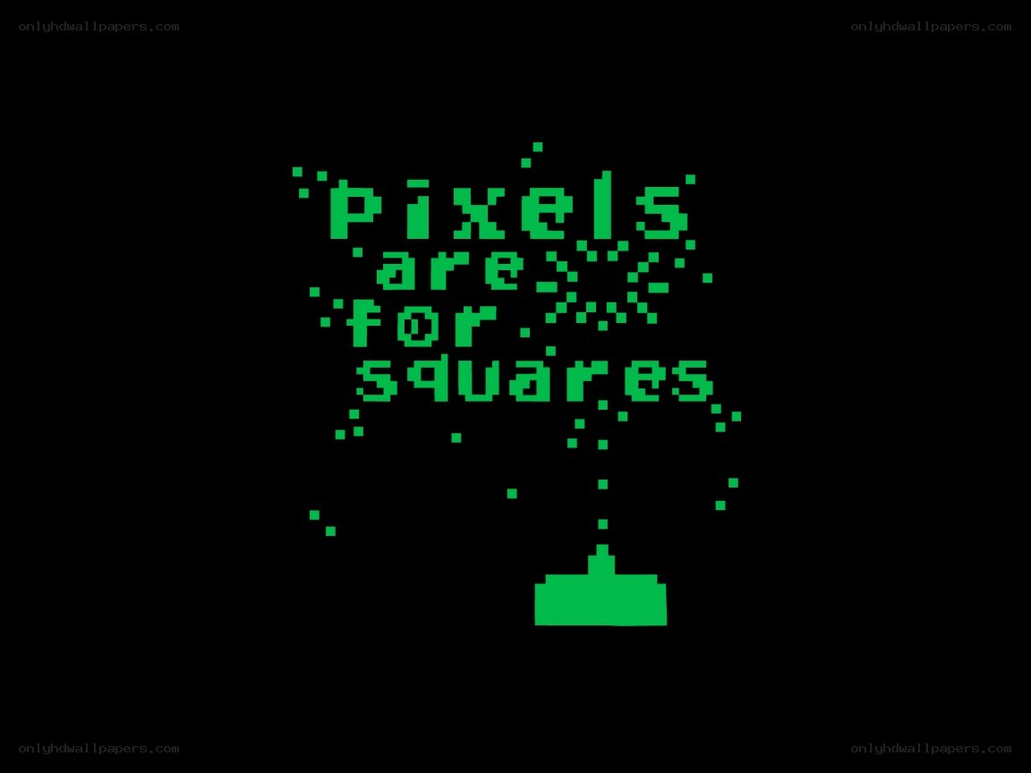 pixels are for squares