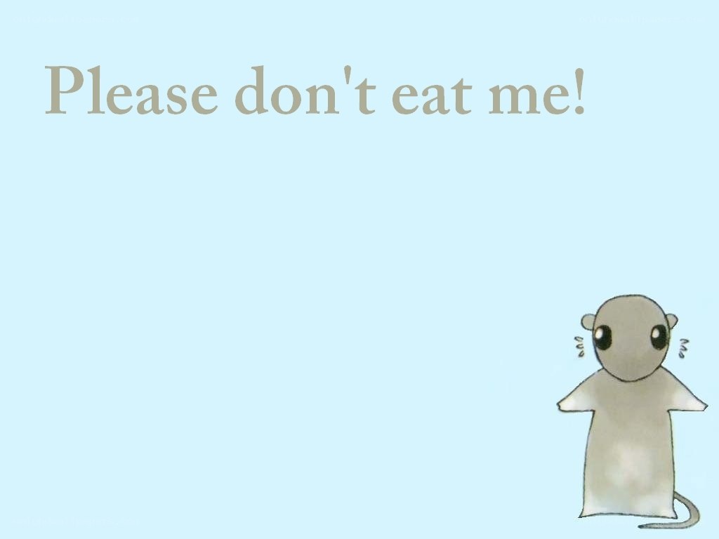 Please don't eat me!