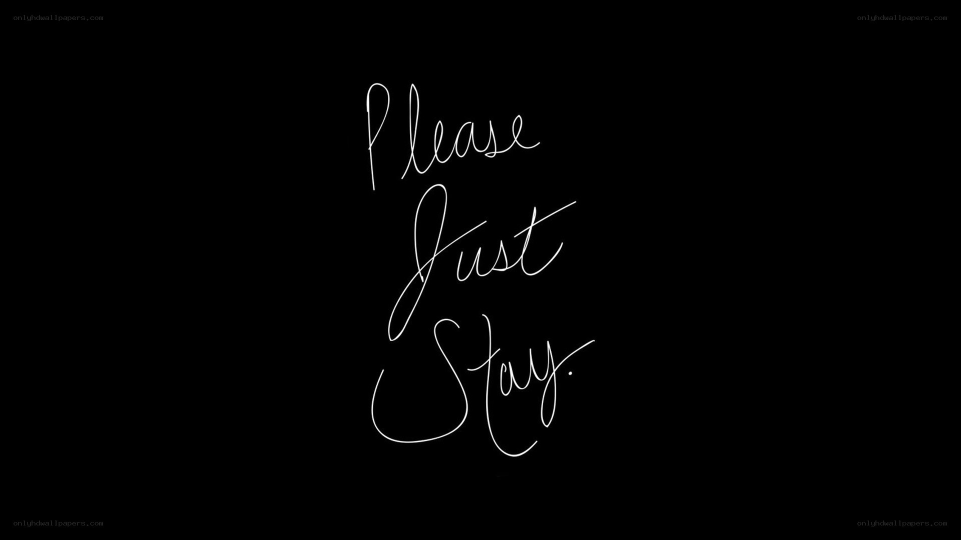 Please Just Stay