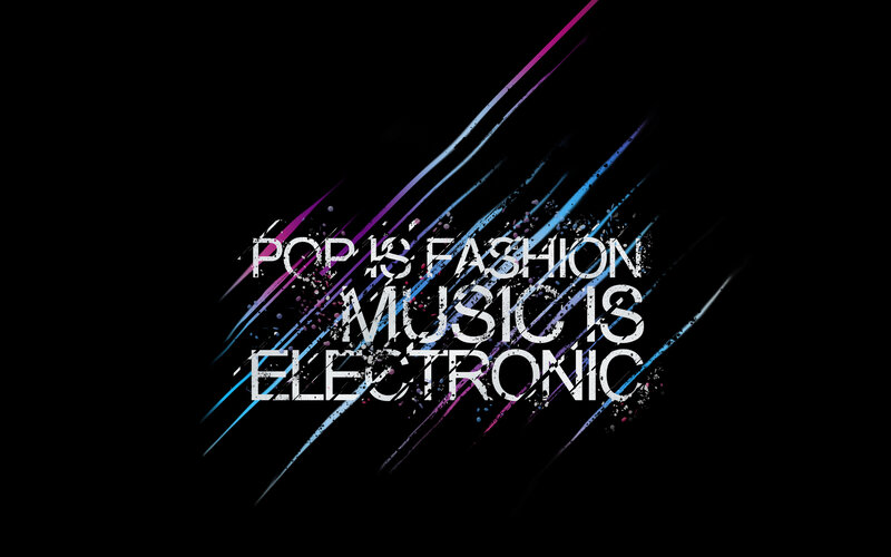 Pop is fashion music is electronic