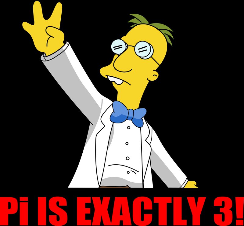 Professor Frink with Pi is exactly 3!