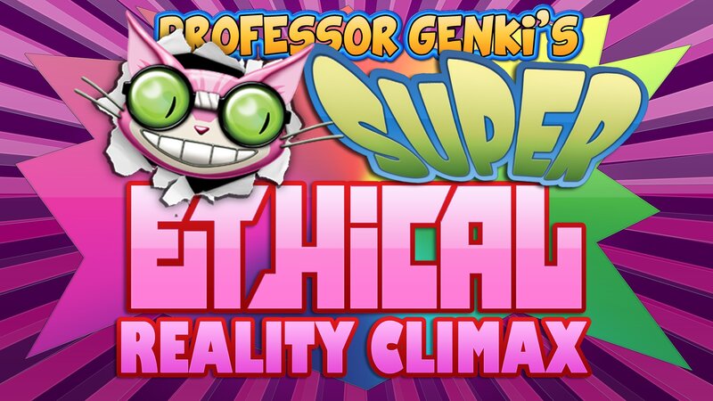 Professor Genki's Super Ethical Reality Climax