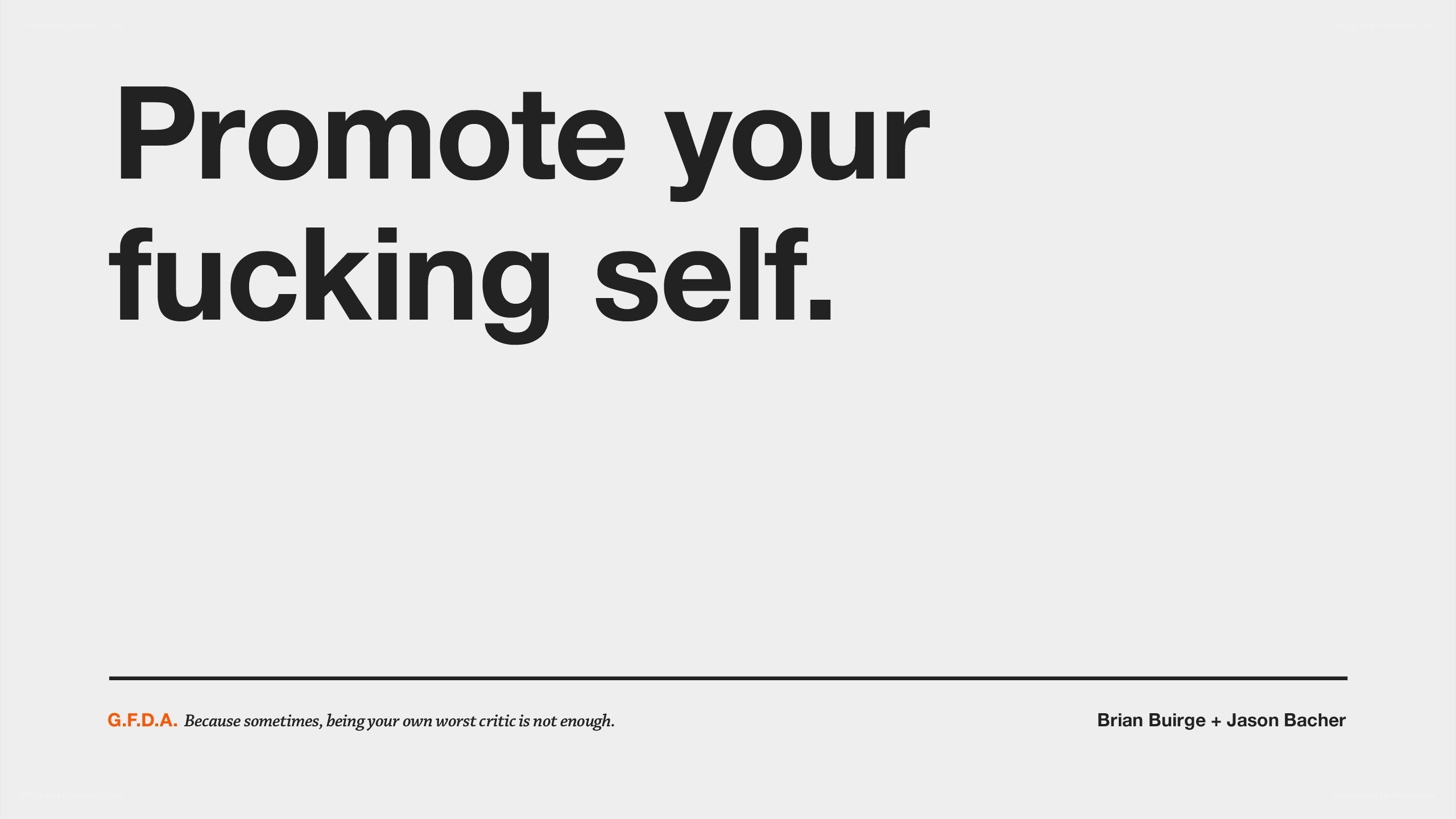 Promote your fucking self