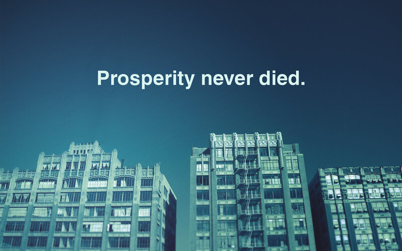 Prosperity never died.
