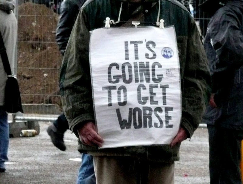 Protest sign reads 'It's going to get worse'