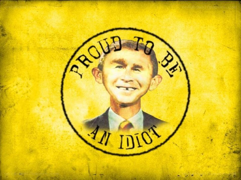 Proud to be an idiot