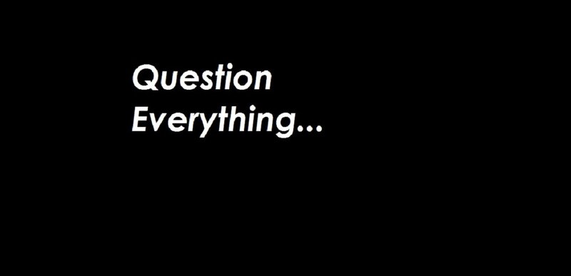 Question Everything