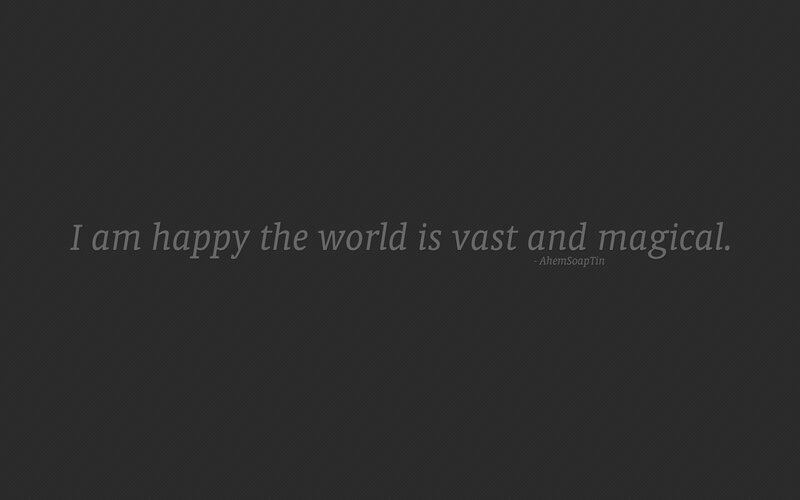 quote about a vast world