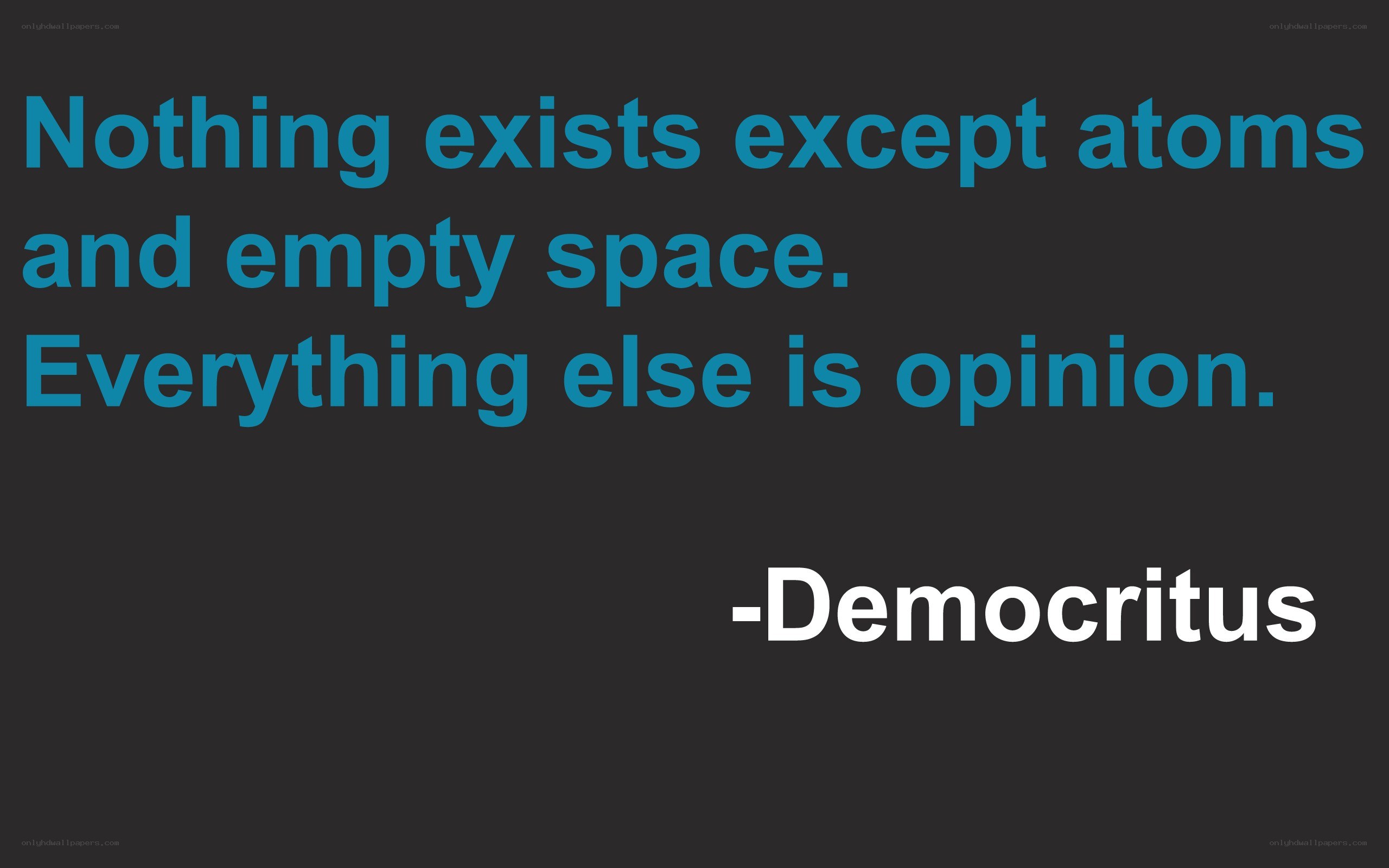 quote about atoms and opinion