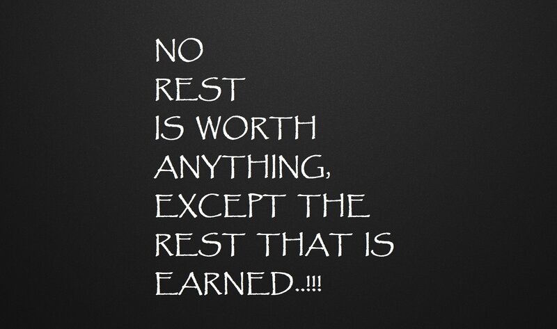 quote about earned rest