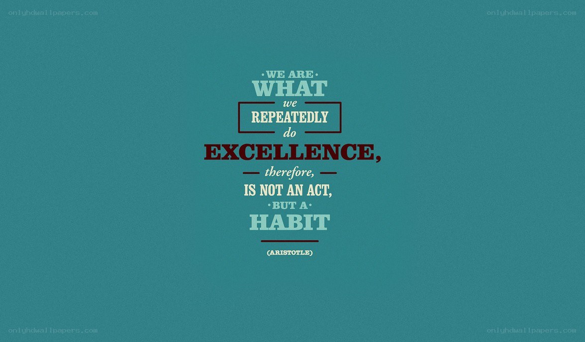 quote about excellence and habit