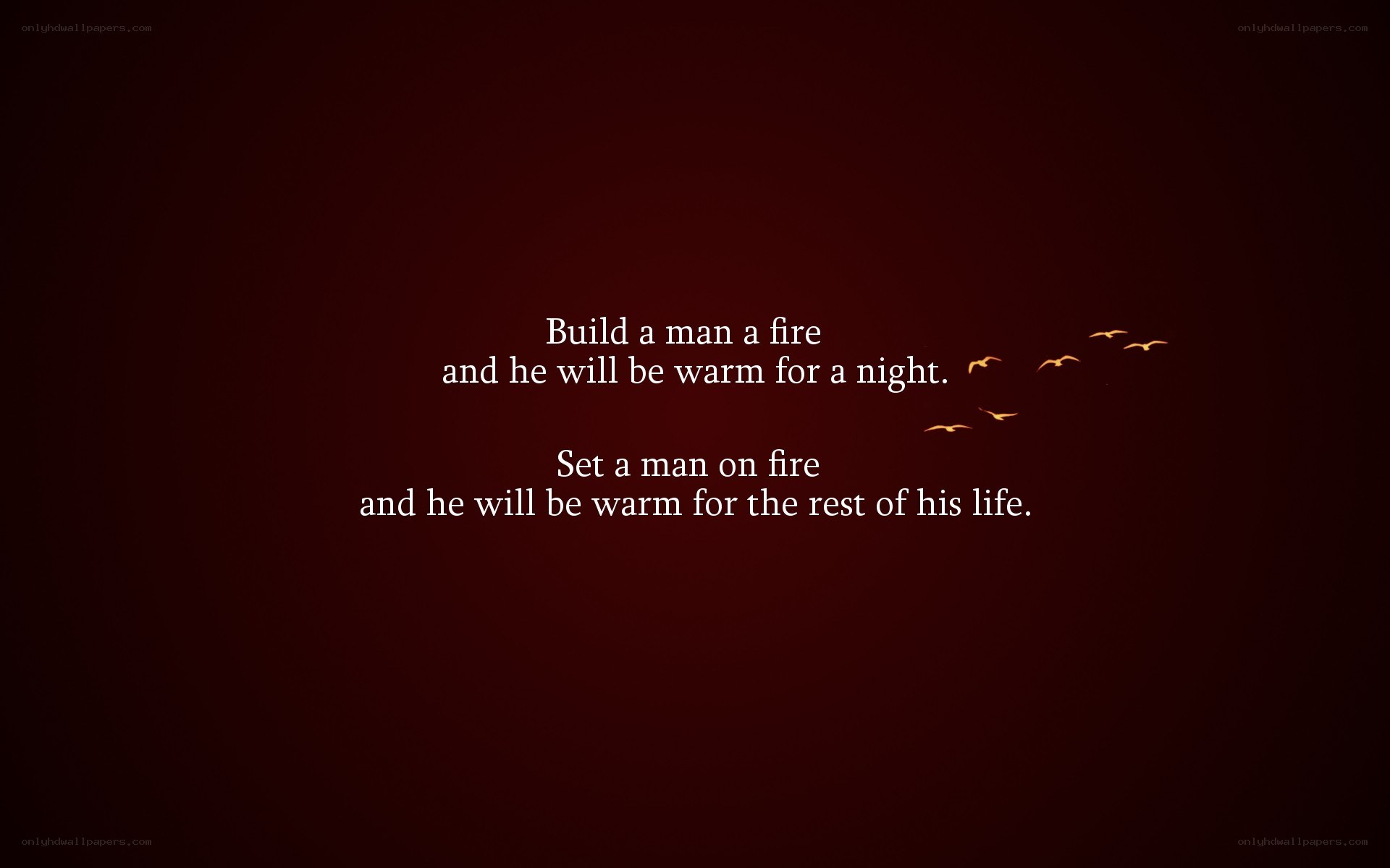 Quote about fire and warmth